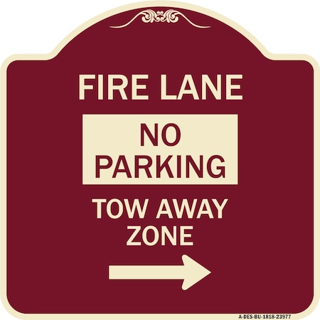Signmission Fire Lane Tow-Away Zone W/ Right Arrow Heavy-Gauge Aluminum Sign, 18" x 18", BU-1818-23977 A-DES-BU-1818-23977